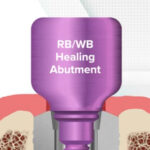 An Infographic image highlighting RB/WB Healing Abutment